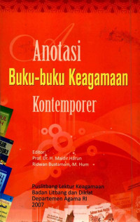 Anotasi Buku - Buku Keagamaan Kontemporer : Editor:Maidir Harum dan Ridwan Bustaman