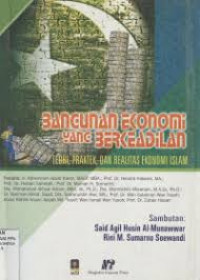 Bangunan ekonomi yang berkeadilan : teori, praktek, dan realitas ekonomi islam / Editor : M. Roem Syibly; Penerjemah : Lalu Mulyadi, M. Roem Syibly [et.al.]