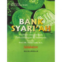 Bank Syari'ah : problem dan prospek perkembangan di Indonesia / Muhammad