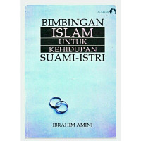 Bimbingan islam untuk kehidupan suami-istri / Ibrahim Amini