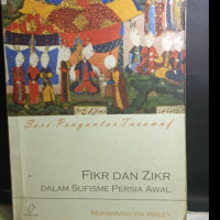Fikr dan zikr dalam sufisme Persia awal / Muhammad Isa Waley; Penyunting: Ribut Wahyudi