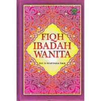 Fiqh Ibadah Wanita / Su'ad Ibrahim Shalih