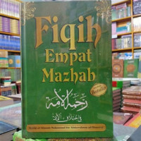 Fiqh Empat Madzhab / Syaikh al-'Allamah Muhammad bin abdurrahman ad- Dimasyqi; Penerjemah: Abdullah Zaki Alkaf; Penyunting: Irwan Kurniawan