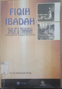 Fiqih Ibadah Thaharah dan Shalat : Perspektif empat mazhab