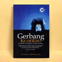 Gerbang kearifan : sebuah pengantar filsafat Islam / Mulyadi Kartanegara