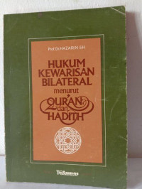 Hukum kewarisan bilateral menurut qur'an dan hadits / Hazairin
