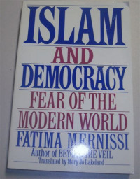 Islam and democracy fear of the modern world / Fatima Mernissi