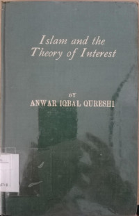 Islam and the theory of interest / Anwar Iqbal Qureshi