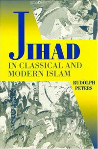 Jihad : In classical and modern islam / Rudolph Peters
