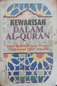 Kewarisan dalam al Qur'an : suatu kajian hukum dengan pendekatan tafsir tematik / Ali Parman