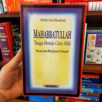 Mahabbatullah : Tangga menuju Cinta Allah / Abdul Azis Musthafa