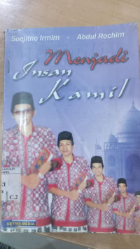 Menjadi Insan Kamil : Ibrahim Soejitno dan Abdul Rochim