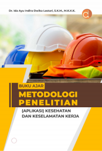 Metodologi penelitian (aplikasi) kesehatan dan keselamatan kerja