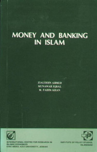 Money and banking in Islam : edited by Ziauddin Ahmed, Munawar Iqbal, M. Fahim Khan