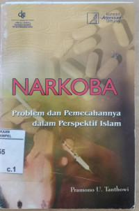 Narkoba : problem dan pemecahannya dalam perspektif Islam / Pramono U. Thantowi