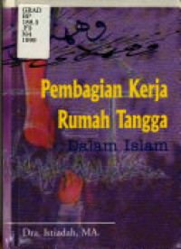 Pembagian kerja rumah tangga dalam Islam / Istiadah