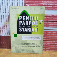 Pemilu dan parpol dalam perspektif syariah : sebuah kajian kritis dan komprehensif tentang hukum pemilu dan partai, dilengkapi fatwa-fatwa para ulama kontemporer dari berbagai negara Islam / Abdul Karim Zaidan, Syaikh Abdul Majid al Zindany, Syaikh Muhammad Yusuf Harbah; Penterjemah: Arif Ramdani; Editor: Nalus