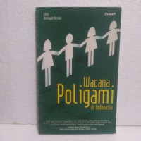 Wacana poligami di Indonesia : editor: Rochayah; pengantar: David Reeve