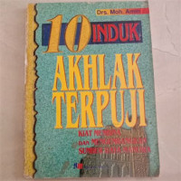Sepuluh induk akhlak terpuji / Moh. Amin