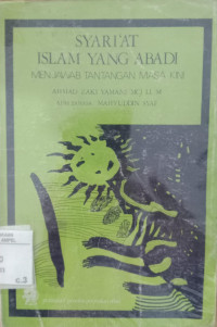 Syari'at Islam yang abadi : menjawab tantangan masa kini / Ahmad Zaki Yamani