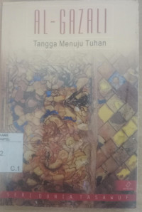 Tangga menuju tuhan / al Ghazali; Alih bahasa: Kamran As'ad Irsyady