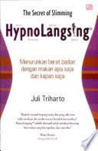 The Secret of slimming Hypnolangsing: menurunkan berat badan dengan makan apa saja dan kapan saja