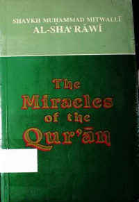 the Miracles of the qur'an / Shaykh Muhammad Mitwalli al Sha'rawi