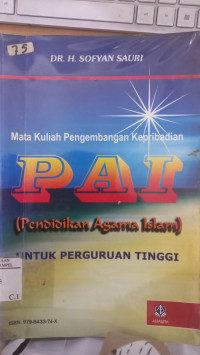Mata kuliah pengembangan kepribadian pendidikan agama islam untuk Perguruan Tinggi : Sofyan Sauri