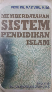 Memberdayakan sistem pendidikan Islam : strategi budaya menuju masyarakat akademik / Mastuhu