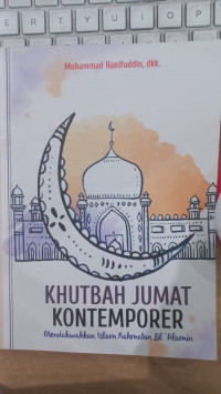 Khutbah Jumat kontemporer: mendakwahkan Islam rahmatan lil 'alamin
