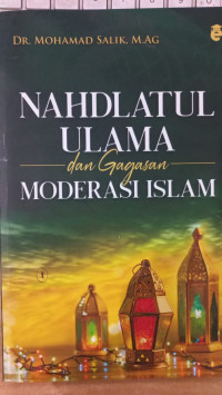 Nahdlatul Ulama dan gagasan moderasi islam