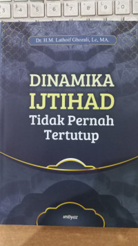 Dinamika ijtihad tidak pernah tertutup