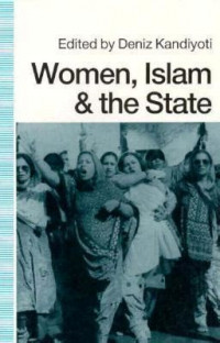 Women, Islam and the state : edited by Denis Kandiyoti