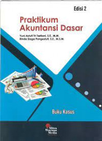 Praktikum akuntansi dasar : buku kasus