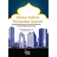 Kamus hukum perbankan syariah: dilengkapi dengan perbedaan bank syariah dan konvensional serta sumber hukum perbankan syariah