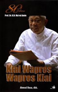 Delapan puluh tahun Prof. Dr. K.H. Ma'ruf Amin: kiai wapres wapres kiai