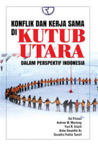 Konflik dan Kerja Sama di Kutub Utara dalam perspektif Indonesia