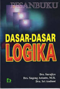 Logika Matematika: soal dan penyelesaian logika, himpunan, relasi, fungsi / Jong Jek Siang