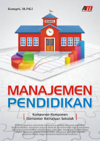 Manajemen pendidikan: komponen-komponen elementer kemajuan sekolah