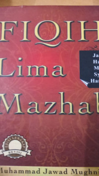 Fiqh lima mazhab : Ja'fari, Hanafi, Maliki, Syafi'i, Hambali / Muhammad Jawad Mughniyah