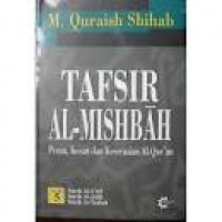 Tafsir al mishbah Vol 15 : pesan, kesan dan keserasian al Qur'an Juz Amma / M. Quraish Shihab