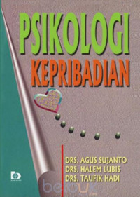 Psikologi kepribadian / Agus Sujanto, Halem Lubis dan Taufik Hadi