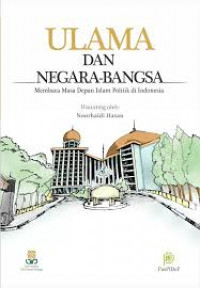 Ulama dan negara-bangsa: membaca masa depan Islam politik di Indonesia