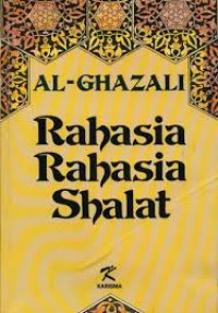 Rahasia rahasia shalat : al Ghazali