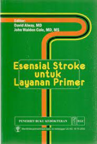 Esensial stroke untuk layanan primer = Stroke essentials for primary care: a  practical guide
