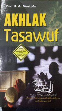 Akhlak tasawuf : untuk Fakultas tarbiyah komponen PMDK / A. Mustofa