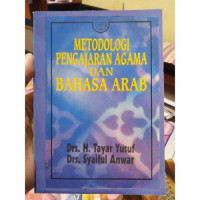 Metodologi pengajaran agama dan bahasa arab / Tayar Yusuf dan Syaiful Anwar