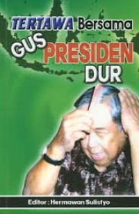 Tertawa Bersama Gus Presiden Dur