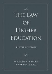The law of higher education : a comprehensive guide to legal implications of administrative decision making