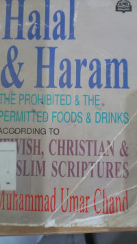 Halal and Haram : the prohilited & the permitted food & drinks / Muhammad Umar Chand